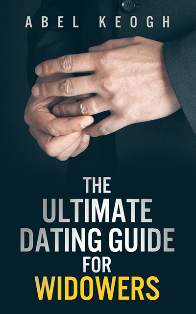 The Ultimate Dating Guide for Widowers by Abel Keogh